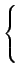 $\displaystyle \left\{\vphantom{ \begin{array}{ll} %array ��ʾ����Ŀ�ʼ,ll˵���...
...vetex $v$\ included in edges $l$} \\
0 & \mbox{if not}
\end{array} }\right.$